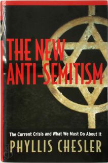 The New Anti-Semitism - Phyllis Chesler (ISBN 9780787968519)