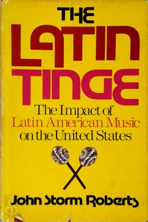 The Latin Tinge - John Storm Roberts (ISBN 0195025644)