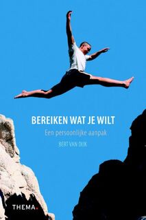 Bereiken wat je wilt - Bert van Dijk (ISBN 9789058715494)