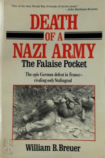 Death of a Nazi Army: The falaise pocket - William B. Breuer (ISBN 9780812885200)