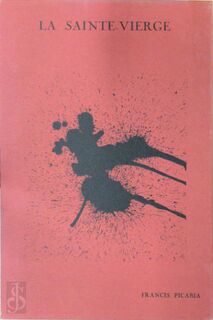 Francis Picabia. La Sainte-Vierge - Francis Picabia, Maria Lhuïsa Borràs