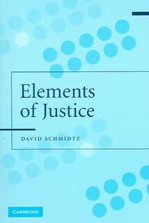 The Elements of Justice - David Schmidtz (ISBN 9780521539364)