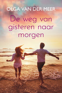 De weg van gisteren naar morgen - Olga van der Meer (ISBN 9789020541526)