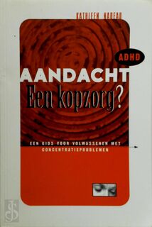 Aandacht, een kopzorg? - Kathleen Nadeau, Monique van Dam-middeldorp (ISBN 9789026515385)