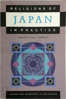 Religions of Japan in Practice - [Ed.] George J. Tanabe Jr. (ISBN 9780691057897)