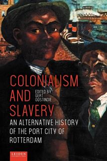 Colonialism and Slavery - Gert Oostindie [Ed. (ISBN 9789087283704)