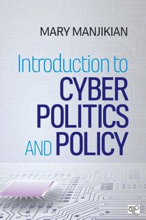 Introduction to Cyber Politics and Policy - Mary Manjikian (ISBN 9781544359304)