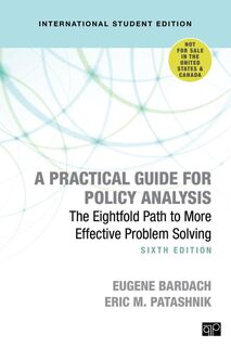 A Practical Guide for Policy Analysis - International Student Edition - Eugene S. Bardach, Eric M. Patashnik (ISBN 9781544372204)