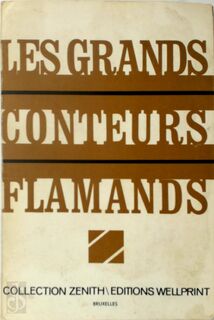 Les grands conteurs flamands - Karel Jonckheere [Inl.], Filip de Pillecijn, Gerard Walschap, Marnix Gijsen, Louis Paul Boon, Johan Daisne, Hubert Lampo, Ivo Michiels, Jef Geeraerts, E.A.