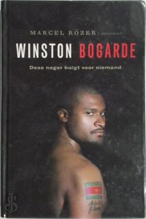 Winston Bogarde: deze neger buigt voor niemand - Marcel Rözer (ISBN 9789052408590)