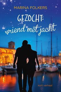 Gezocht: vriend met jacht - Marina Folkers (ISBN 9789020547450)