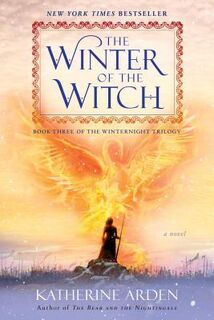 The Winter of the Witch - Katherine Arden (ISBN 9781101886014)
