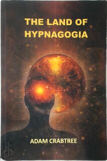 The Land of Hypnagogia - Adam Crabtree (ISBN 9798646683824)