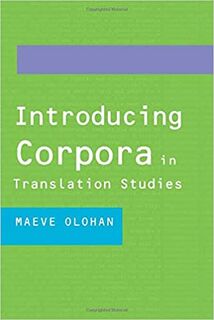 Introducing Corpora in Translation Studies - Maeve Olohan (ISBN 9780415268851)