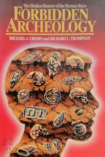 Forbidden Archeology - Michael A. Cremo, Richard L. Thompson (ISBN 9780892132942)