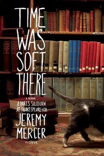 Time Was Soft There - Jeremy Mercer (ISBN 9780312347406)