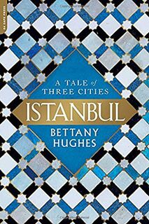 Istanbul - Bettany Hughes (ISBN 9780306921995)