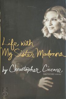 Life with My Sister Madonna - Christopher Ciccone, Wendy Leigh (ISBN 9781416587620)