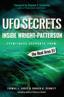 UFO Secrets Inside Wright-Patterson - Thomas J. Carey, Donald R. Schmitt (ISBN 9781938875182)