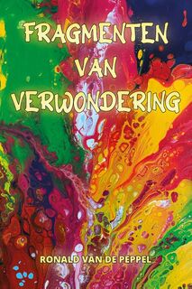 Fragmenten van verwondering - Ronald van de Peppel (ISBN 9789493293052)