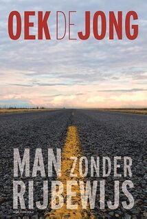 Man zonder rijbewijs - Oek De Jong (ISBN 9789025473921)