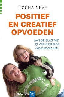 Positief en creatief opvoeden - Tischa Neve (ISBN 9789079729234)