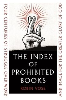 The Index of Prohibited Books - Robin Vose (ISBN 9781789146578)