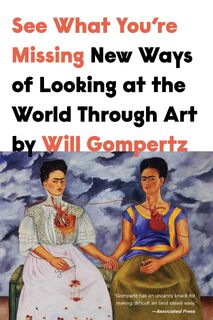 See what you're missing - Will Gompertz (ISBN 9781639361731)