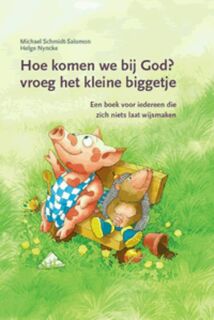 Hoe komen we bij God? vroeg het kleine biggetje - M. Schmidt-Salomon (ISBN 9789067282499)