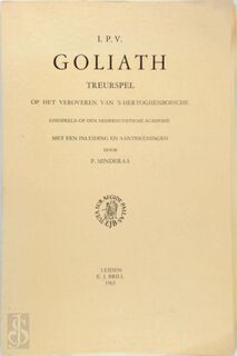 I.P.V. Goliath. Treurspel op het veroveren van ‘s-Hertoghenbossche - Pieter Minderaa