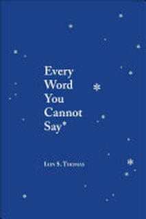 Every Word You Cannot Say - Iain S. Thomas (ISBN 9781449495206)
