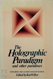 The Holographic Paradigm and Other Paradoxes - Ken Wilber (ISBN 9780394712376)