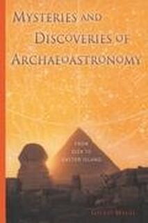 Mysteries and Discoveries of Archaeoastronomy - Giulio Magli (ISBN 9780387765648)