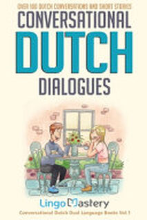 Conversational Dutch Dialogues - Lingo Mastery (ISBN 9781951949242)