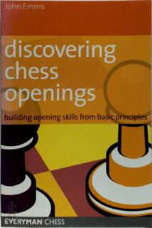 Discovering Chess Openings - John Emms (ISBN 9781857444193)