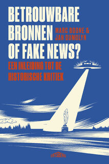 Betrouwbare bronnen of fake news? - Jan Dumolyn, Marc Boone (ISBN 9789464750126)