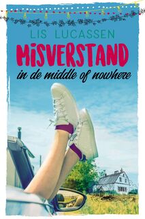 Misverstand in de middle of nowhere - Lis Lucassen (ISBN 9789020538298)