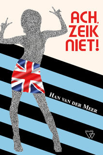 Ach, zeik niet! - Han Van der Meer (ISBN 9789493306608)