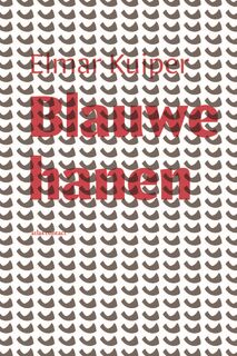 Blauwe Hanen - Elmar Kuiper (ISBN 9789025473686)