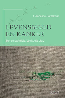 Levensbeeld en kanker - Francesco Kortekaas (ISBN 9789044138900)