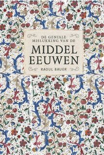 De geniale mislukking van de middeleeuwen - Raoul Bauer (ISBN 9789056155872)