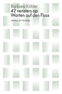42 vensters op Warten auf den Fluss - Barbara Köhler (ISBN 9789056550998)