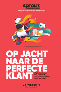 Op jacht naar de perfecte klant - Team Sprout (ISBN 9789089654854)