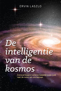 De intelligentie van de kosmos - Ervin Laszlo (ISBN 9789492920324)