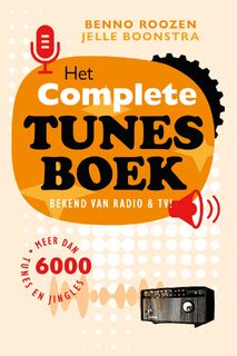 Het complete Tunesboek bekend van radio en TV - Jelle Boonstra, Benno Roozen (ISBN 9789493259263)