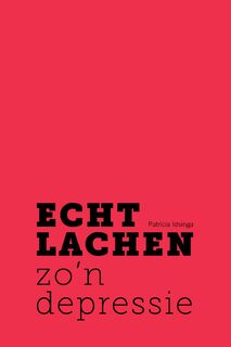 Echt lachen zo'n depressie - Patricia Idsinga (ISBN 9789490217839)