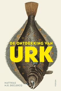 De ontdekking van Urk - Matthias M.R. Declercq (ISBN 9789463810272)
