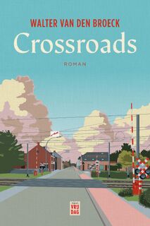 Crossroads - Walter Van den Broeck (ISBN 9789460017681)