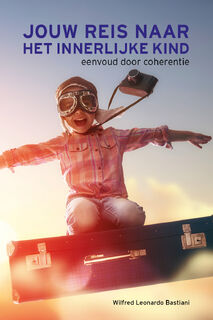 Jouw reis naar het innerlijke kind - Wilfred Leonardo Bastiani (ISBN 9789492984432)