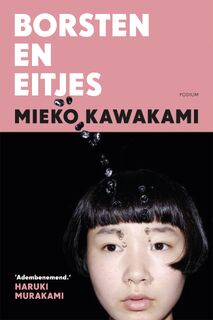 Borsten en eitjes - Mieko Kawakami (ISBN 9789463811323)
